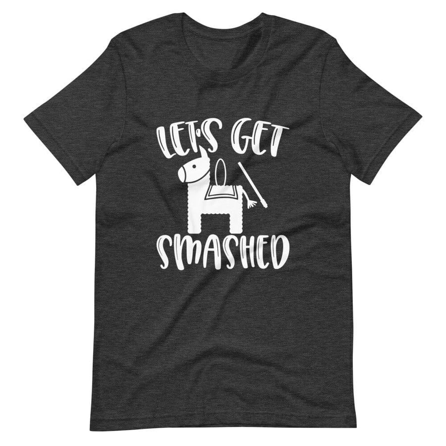 lets get smashed tee B1