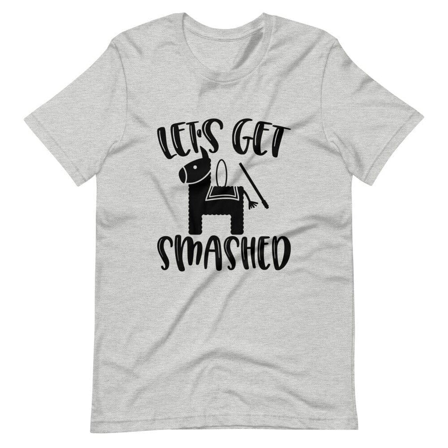 lets get smashed tee B1