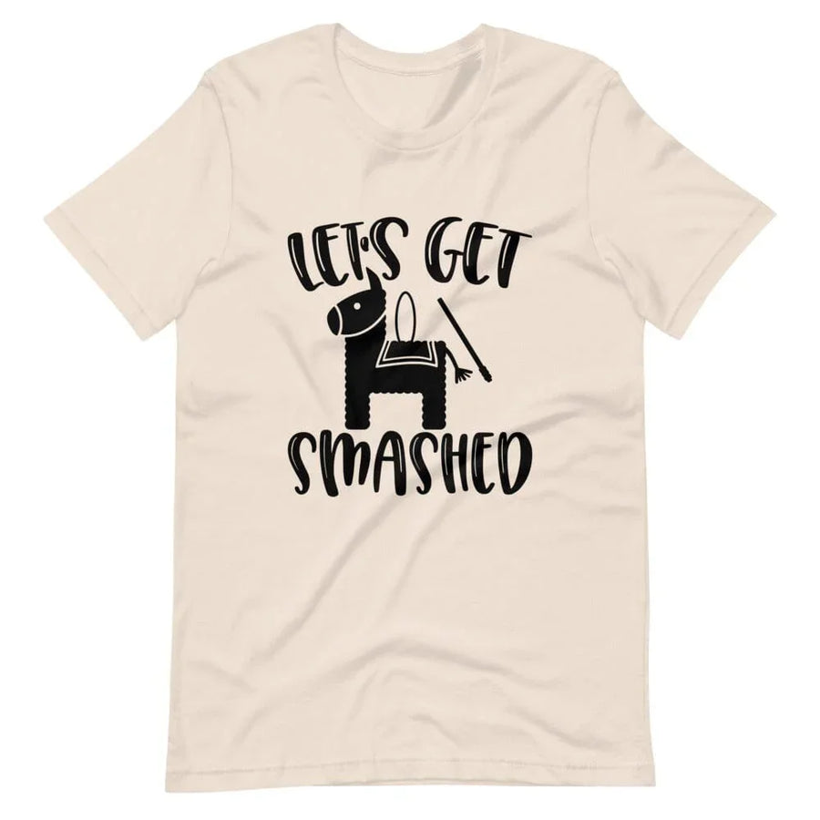 lets get smashed tee B1
