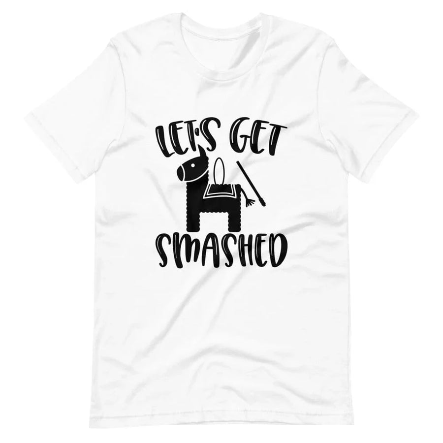 lets get smashed tee B1