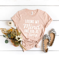 Losing My Mind One Kid at A Time Tee