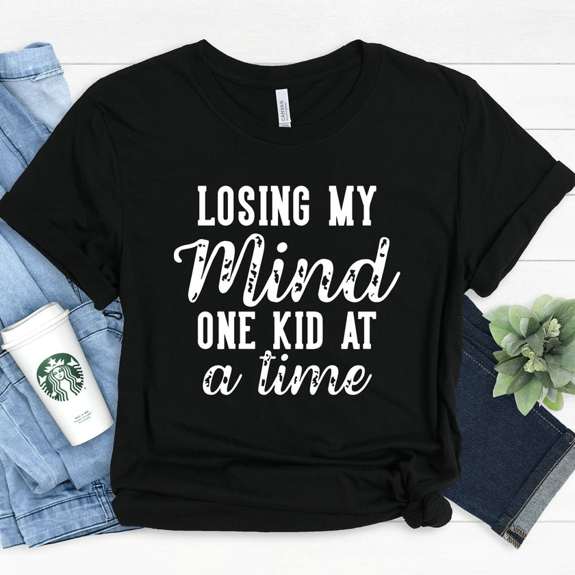 Losing My Mind One Kid at A Time Tee