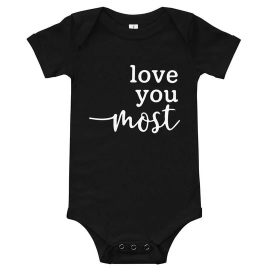 Love You Most Baby Onesie