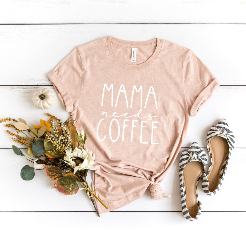 Mama Needs Coffee Tee