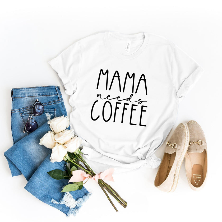 Mama Needs Coffee Tee