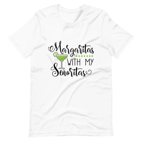 Margaritas with my senioritas tee