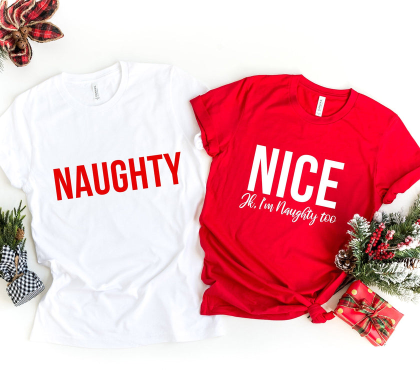 Nice, Jk I'm Naughty Too Tee