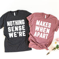 Nothing Sense We're Tee
