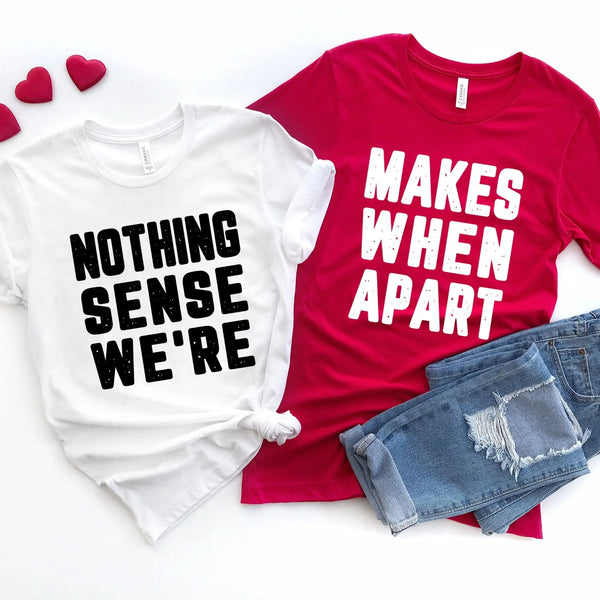 Nothing Sense We're Tee