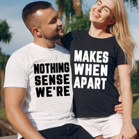 Nothing Sense We're Tee