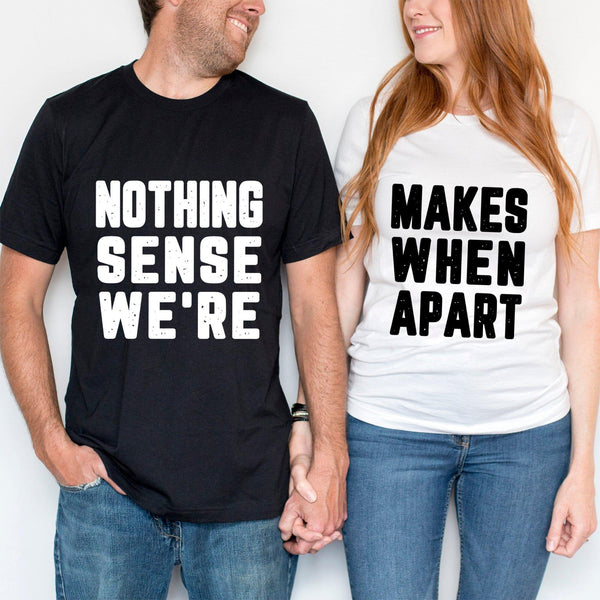 Nothing Sense We're Tee