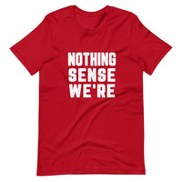 Nothing Sense Were Tee