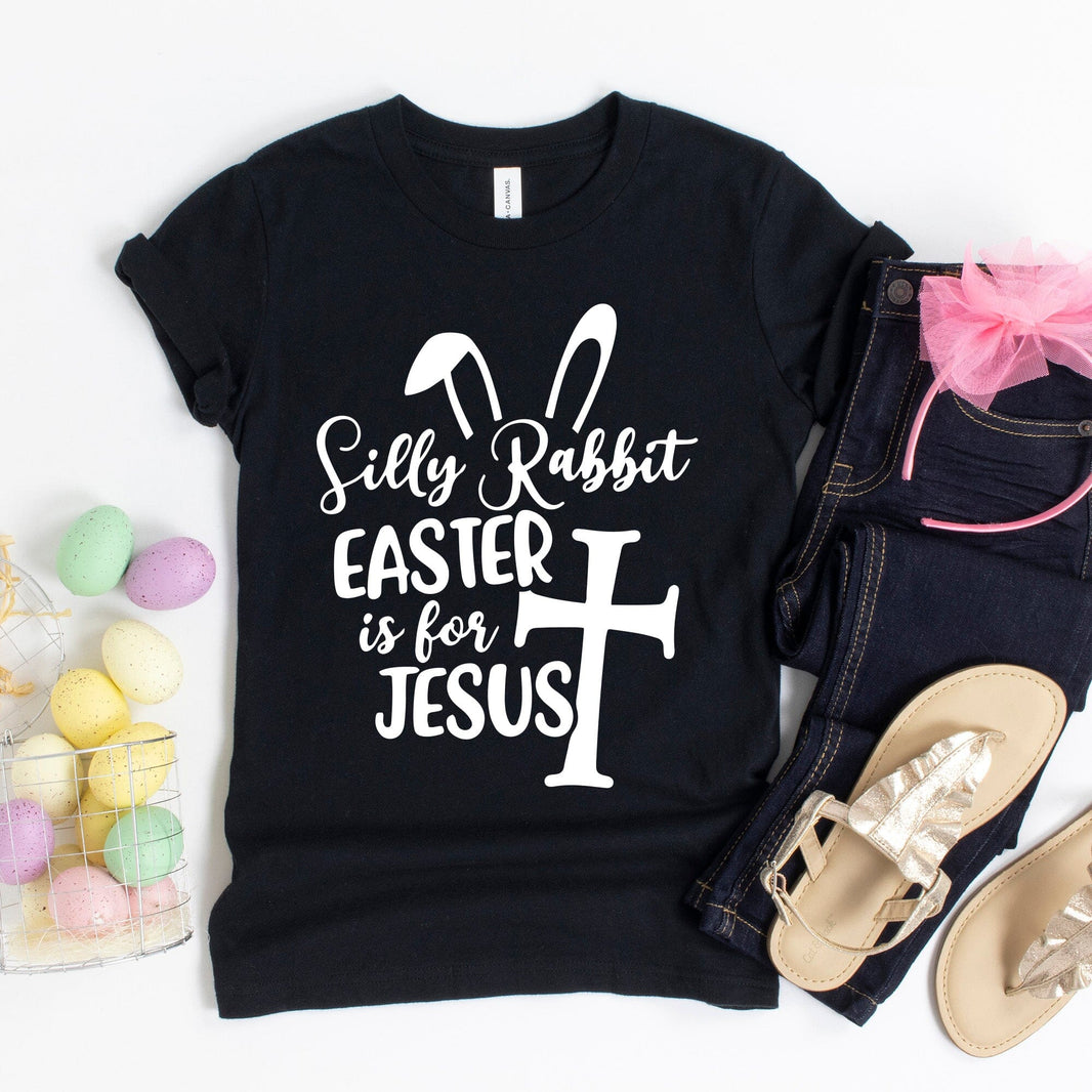 Silly Rabbit Easter if for Jesus T-Shirt