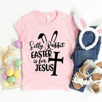 Silly Rabbit Easter if for Jesus T-Shirt