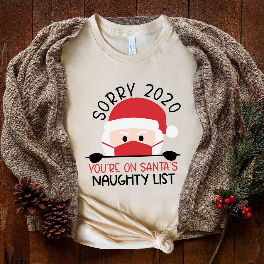 Sorry 2020 Naughty  Christmas Tee