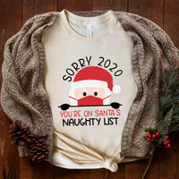 Sorry 2020 Naughty  Christmas Tee
