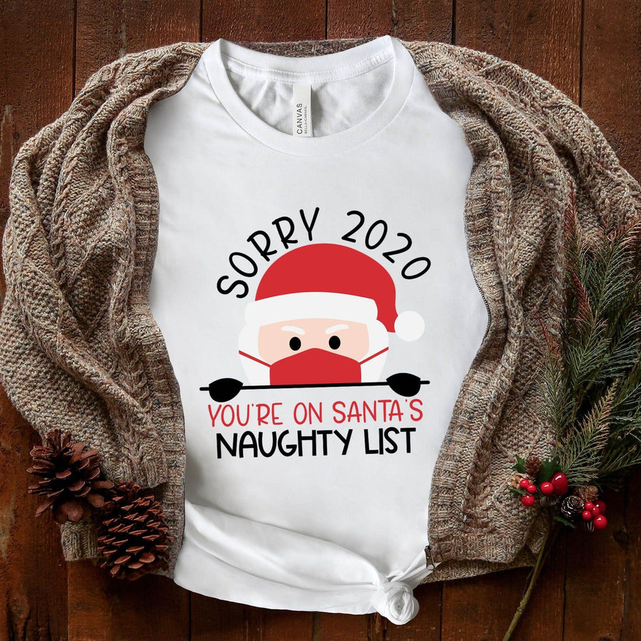 Sorry 2020 Naughty  Christmas Tee