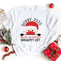 Sorry 2020 Naughty Sweatshirt