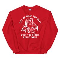 Tell Me What You Want Sweatshirt