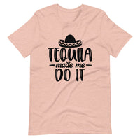 Tequila made me do it Tee B1