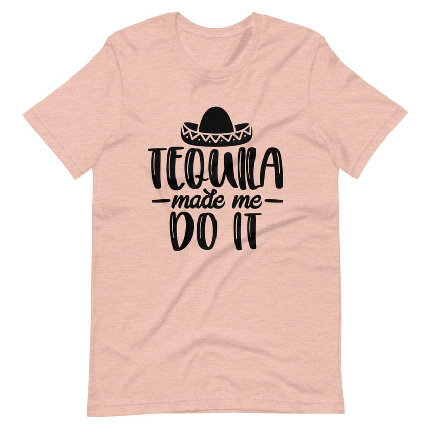 Tequila made me do it Tee B1