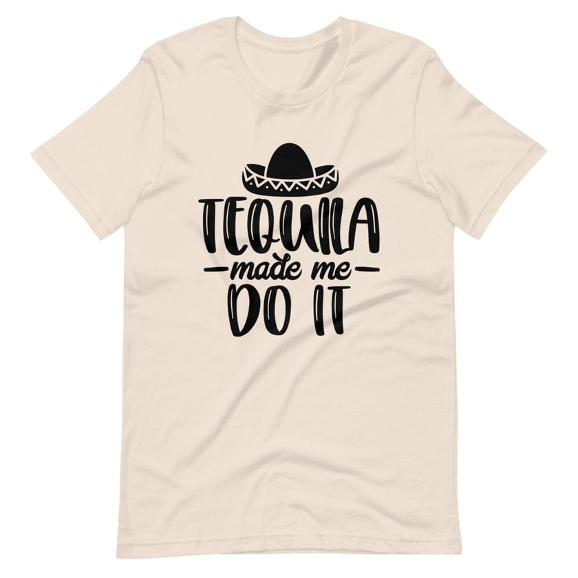 Tequila made me do it Tee B1