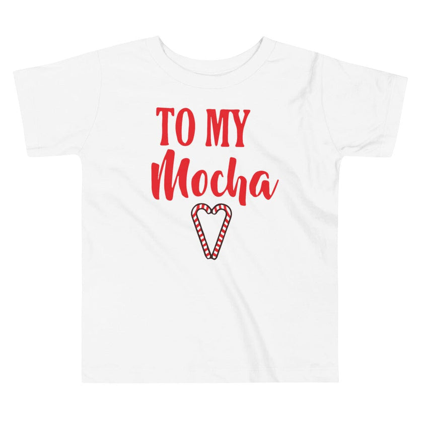 To My Mocha Toddler Tee