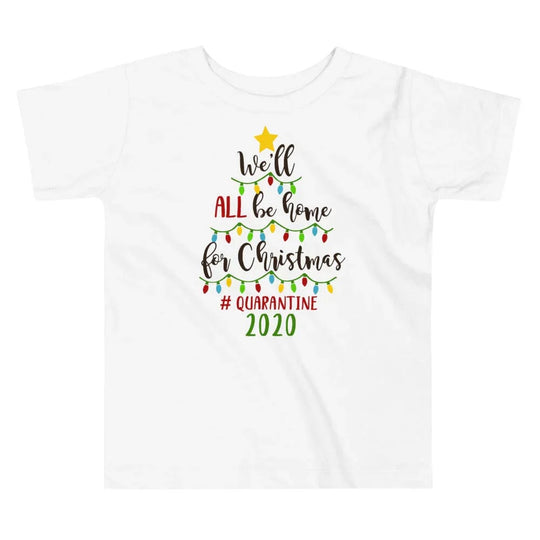 We'll Be Home For Christmas Toddler Tee