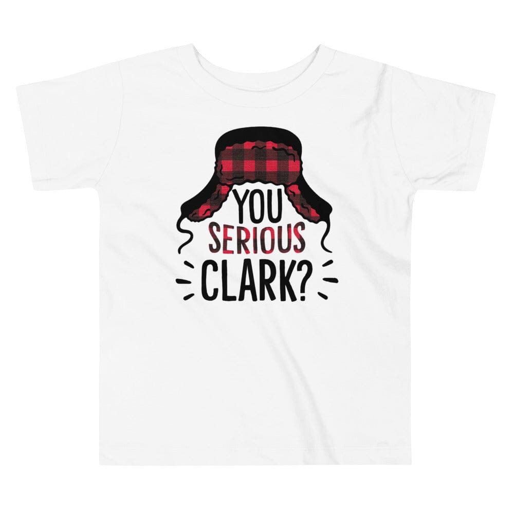 You Serious Clark Toddler Tee